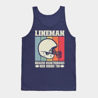 Linemen Because Quarterbacks Need Heros Too Tank Top